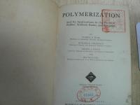 Polymerization and its applications in the fields of rubber, synthetic resins, and petroleum