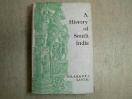 A history of South India from prehistoric times to the fall of Vijayanagar