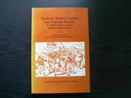 Markets, market culture and popular protest in eighteenth-century Britain and Ireland