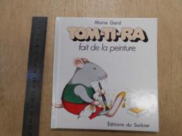 TOM TI RA  fait de la peinture  洋書絵本　フランス語　(ハードカバー)
