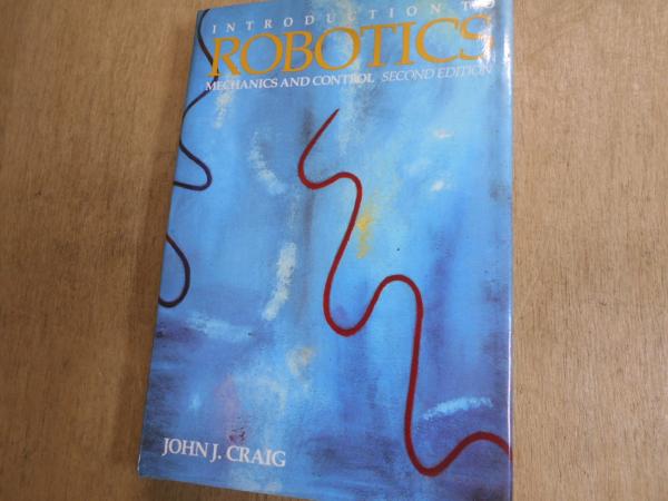Indstilling kugle Viewer Introduction to Robotics: Mechanics and Control 2nd Edition(John J. Craig)  / 阿武隈書房 / 古本、中古本、古書籍の通販は「日本の古本屋」 / 日本の古本屋