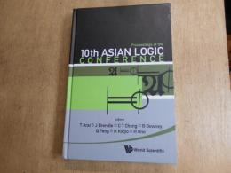 Proceedings of the 10th Asian Logic Conference