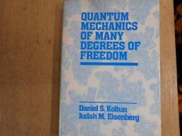 Quantum mechanics of many degrees of freedom