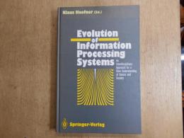 Evolution of Information Processing Systems: An Interdisciplinary Approach for a New Understanding of Nature and Society 