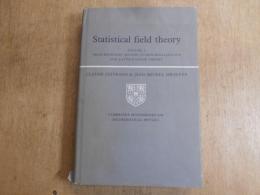 Statistical Field Theory: Volume 1 From Brownian motion to renormalization and lattice gauge theory (Cambridge Monographs on Mathematical Physics)