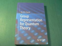 Group Representation for Quantum Theory（量子論のための表現論）