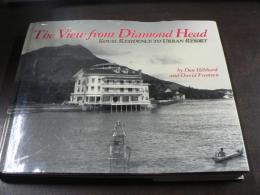 The View from Diamond Head: Royal Residence to Urban Resort