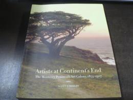 Artists at Continent's End: The Monterey Peninsula Art Colony, 1875-1907
