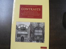 Contrasts: Or, A Parallel between the Noble Edifices of the Middle Ages and Corresponding)