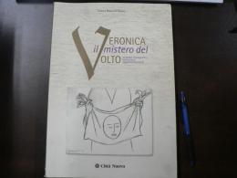 Veronica il mistero del volto. Itinerari iconografici, memoria e rappresentazione