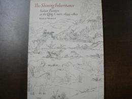 The Shining Inheritance: Italian Painters at the Qing Court, 1699-1812