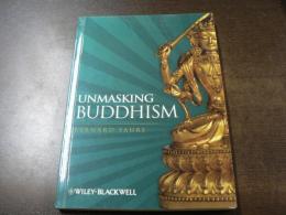 Unmasking Buddhism　
