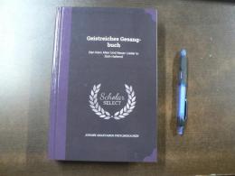 Geistreiches Gesang-buch: Den Kern Alter Und Neuer Lieder In Sich Haltend　（A reproduction of an original work）