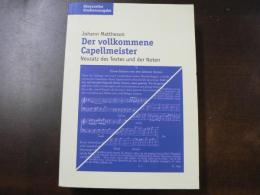 Der vollkommene Capellmeister: Studienausgabe im Neusatz des Textes und der Noten