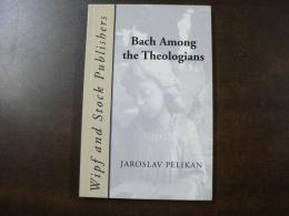 Bach Among the Theologians