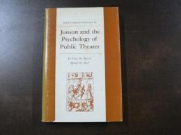 Jonson and the psychology of public theater : to coin the spirit, spend the soul