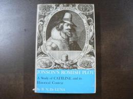 Jonson's Romish Plot: A Study of Catiline and its Historical Context