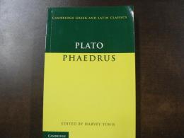 Plato Pheadrus:　Cambridge Greek And Latin Classics