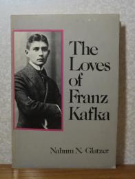 カフカの恋人たち　ナフム・グラッツァー　：　The Loves of Franz Kafka　〔英語〕