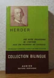 【Collection bilingue】 人間性形成のための歴史哲学異説　ヘルダー　：　 Une autre philosophie de l'histoire  (Auch eine Philosophie der Geschichte）［allemand bilingue：本文独仏対訳］〔フランス語〕