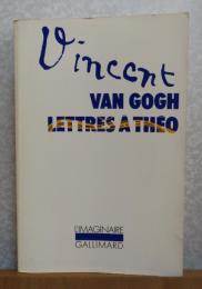 ゴッホの手紙　-テオ宛書簡集-　 ：　Vincent Van Gogh　Lettres à Théo　〔フランス語〕