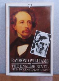 ディケンズからローレンスまで　　レイモンド・ウィリアムズ　：　The English Novel from Dickens to Lawrence　〔英語〕