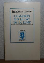 月の湖上の家　フランチェスカ・デュランティ　：　La maison sur le lac de la Lune 　〔英語〕