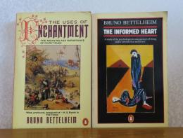 【Penguin Psycoloｇｙ】　魔法の力　-お伽話の意味と本質-　/　知恵ある心　-極度の恐怖の社会の下での人間-　ブルーノ・ベッテルハイム　：　The Uses of Enchantment　-The Meaning and Importance of  Fairy Tales-　/　The Informed Heart　〔英語〕　［2冊セット］
