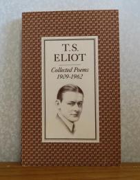 T. S. エリオット詩集成　：　T. S. Eliot  Collected Poems　1909-1962 〔英語〕