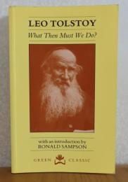 われら何をなすべきか　トルストイ　；　What Then Must We Do？　〔英語〕