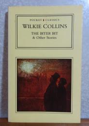 【Poket♦Classics】 ビター・ビット その他の短編　　ウィルキー・コリンズ　：　The Biter Bit & Other Stories 〔英語〕