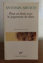 【Poésie/Gallimard】 神の裁きと訣別するため　アントナン・アルトー　：　Pour en finir avec le jegement de dieu　〔フランス語〕　／　【ぺヨトル工房】 神の裁きと訣別するため　アントナン・アルトー　〔邦訳・カセットテープ付〕
［2冊一括］