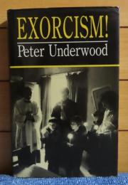 エクソシズム！　ピーター・アンダーウッド　　：　Exorcism!　〔英語〕


