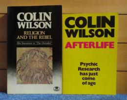 宗教と反逆者　コリン・ウィルソン　／　来世 -死後の生の証拠に関する調査-　（死後の世界）　　コリン・ウィルソン　：　Religion and the Rebel ／ Afterlife - An Investigation of the Evidence of Life After Death -  〔英語〕［2冊一括］