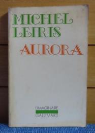 【L'IMAGINAIRE】 オーロラ　ミシェル・レリス　：　Aurora　〔フランス語〕