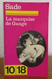 【10/18】 ガンジェ侯爵夫人　マルキ・ド・サド  序文/ジルベール・レリー　：　La Marquise Gange. (Preface：Girbert Lery) 〔洋書/フランス語〕