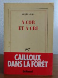 角笛と叫び　ミシェル・レリス 　：　À cor et à cri　〔洋書/フランス語〕