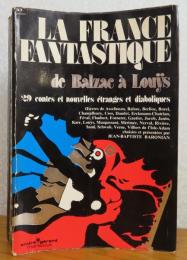 フランス幻想文学選　驚異の物語集　全29話　：　LA FRANCE FANTASTIQUE  de Balzac a Louys : 29 contes et nouvelles etrangers et diaboliques　〔洋書/フランス語 〕