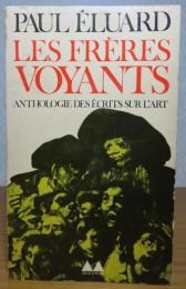 眼の見える兄弟たち　エリュアール　：　Les frères Voyants  -Anthologie des écrit s sur l'art- 〔洋書/フランス語〕