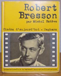ロベール・ブレッソン　：　Robert Bresson 　［Cinéma d'aujourd'hui］n°8　〔洋書/フランス語〕