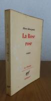 【Le Chemin/Gallimard】 ローズ　ローズ  ピエール・ブールジャド　：　La Rose rose 　≪献呈署名入り≫　〔洋書/フランス語〕