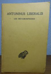 【仏希対訳】 変身物語集　アントニヌス・リベラリス　：  Les Métamorphoses　≪Les Belles Lettres≫　〔洋書/フランス語/ギリシア語〕　　