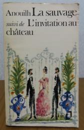 【folio】 野生、城への招待　ジャン・アヌイ　：　La sauvage suivi de L'invitation au chateau 　〔洋書/フランス語〕　