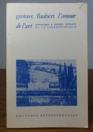芸術の愛　ギュスターヴ・フローベール　：　L'amour de ｌ'art　　Aphorismes&Pennsées　Exstraies de la Correspondance 〔洋書/フランス語〕