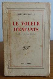 ひとさらい　ジュール・シュペルヴィエル　：　Le Voleur d'enfants　-comédie en trois actes et un épilogue〔洋書/フランス語〕　