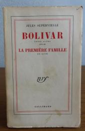 ボリヴァール/一番目の家族　ジュール・シュペルヴィエル　：　Bolivar  -trois actes  suivi de La première famille -un act　〔洋書/フランス語〕　