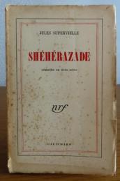 シェヘラザード　ジュール・シュペルヴィエル　：　Shéｈérrazade　-comédie en trois  actes　〔洋書/フランス語〕