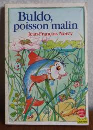 【Livre de Poche〈COPAIN〉】　ブルドー お利口なおさかな　 さしえ　ジャンヌ・バザン：　Buldo, poisson malin　Jean-François Norcy　/Illustrations de Jeanne Bazin 〔洋書/フランス語〕