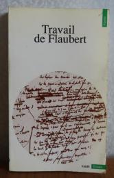 【Points】　フローベール論集　：　Travail de　Fraubert　〔洋書/フランス語〕