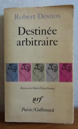 【Poésie/Gallimard】  恣意的な運命　　ロベール・デスノス　：　Destinée arbitraire 〔洋書/フランス語〕